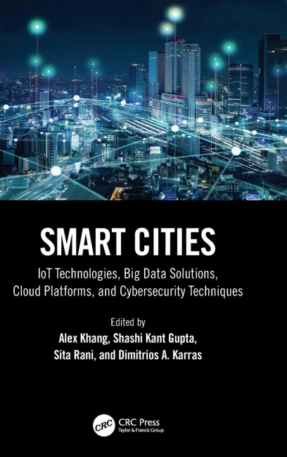 Smart Cities: IoT Technologies, Big Data Solutions, Cloud Platforms, and Cybersecurity Techniques