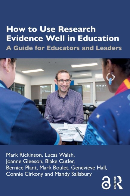 How to Use Research Evidence Well in Education: A Guide for Educators and Leaders