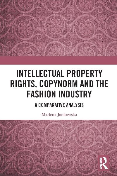Intellectual Property Rights, Copynorm and the Fashion Industry: A Comparative Analysis