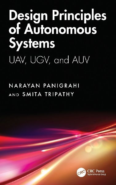 Design Principles of Autonomous Systems: UAV, UGV, and AUV