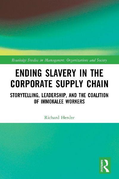 Ending Slavery in the Corporate Supply Chain: Storytelling, Leadership, and the Coalition of Immokalee Workers