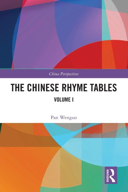 The Chinese Rhyme Tables: Volume I
