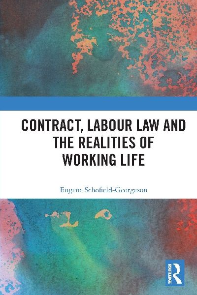 Contract, Labour Law and the Realities of Working Life