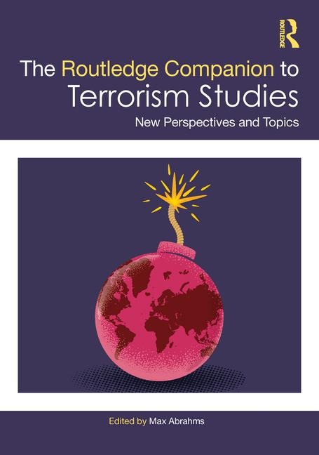 The Routledge Companion to Terrorism Studies: New Perspectives and Topics