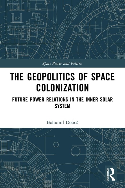 The Geopolitics of Space Colonization: Future Power Relations in the Inner Solar System