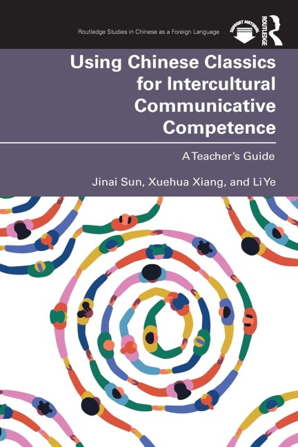 Using Chinese Classics for Intercultural Communicative Competence: A Teachers Guide
