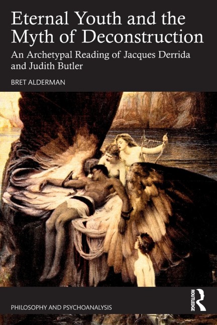 Eternal Youth and the Myth of Deconstruction: An Archetypal Reading of Jacques Derrida and Judith Butler