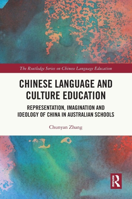 Chinese Language and Culture Education: Representation, Imagination and Ideology of China in Australian Schools