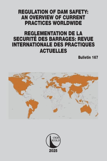 Regulation of Dam Safety: An Overview of Current Practices Worldwide / Reglementation de la Securité des Barrages: Revue Internationale des Practiques Actuelles