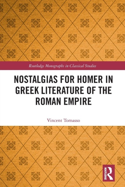 Nostalgias for Homer in Greek Literature of the Roman Empire