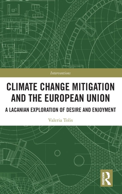 Climate Change Mitigation and the European Union: A Lacanian Exploration of Desire and Enjoyment