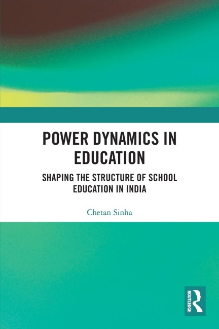 Power Dynamics in Education: Shaping the Structure of School Education in India