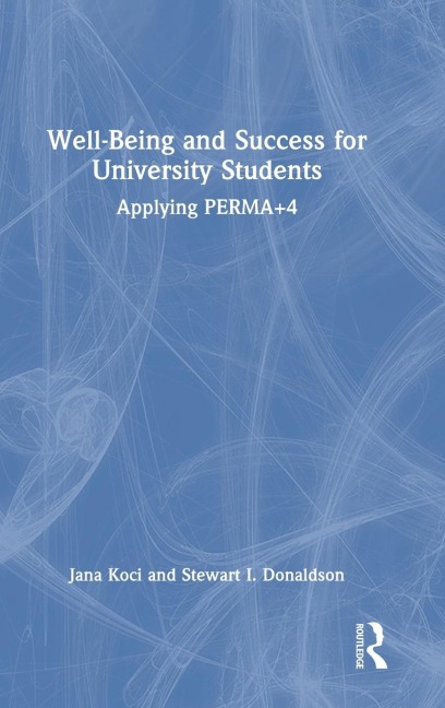 Well-Being and Success For University Students: Applying PERMA+4
