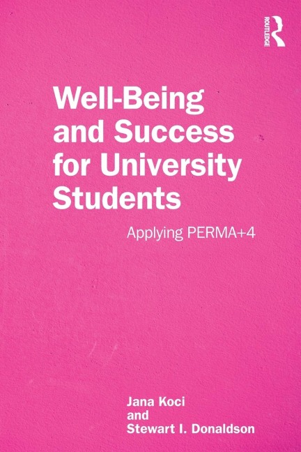 Well-Being and Success For University Students: Applying PERMA+4