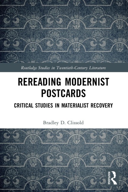 Rereading Modernist Postcards: Critical Studies in Materialist Recovery