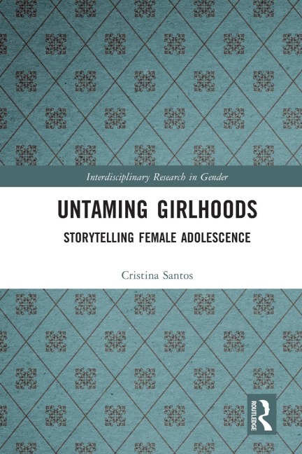 Untaming Girlhoods: Storytelling Female Adolescence