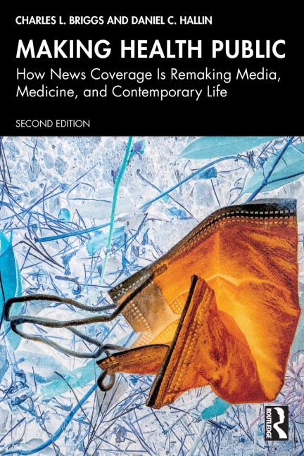 Making Health Public: How News Coverage Is Remaking Media, Medicine, and Contemporary Life
