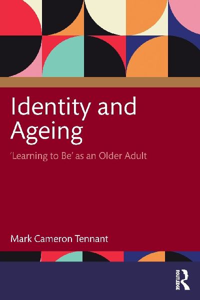 Identity and Ageing: Learning to Be as an Older Adult