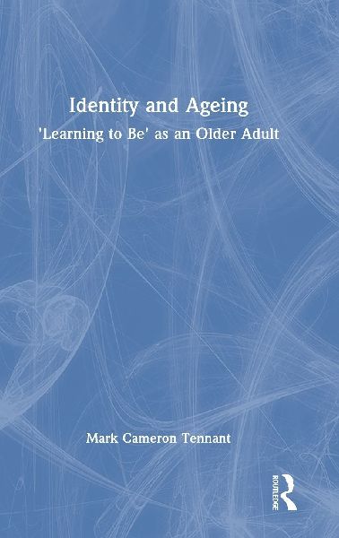 Identity and Ageing: Learning to Be as an Older Adult