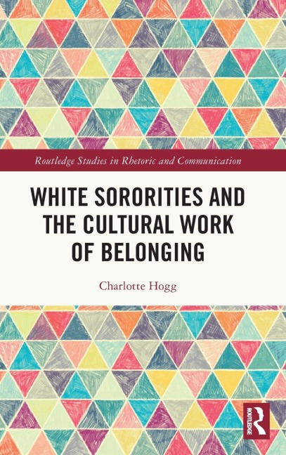 White Sororities and the Cultural Work of Belonging