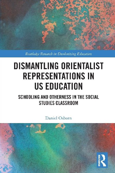 Dismantling Orientalist Representations in US Education: Schooling and Otherness in the Social Studies Classroom