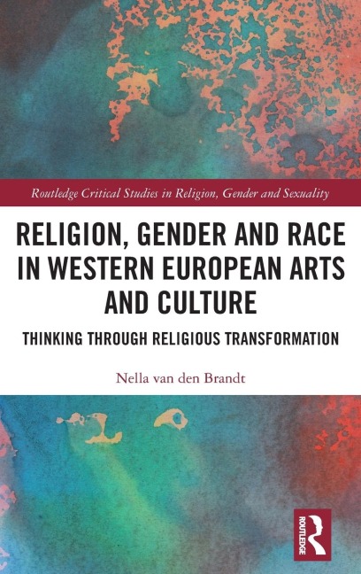 Religion, Gender and Race in Western European Arts and Culture: Thinking Through Religious Transformation