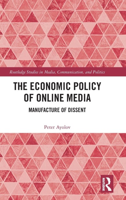 The Economic Policy of Online Media: Manufacture of Dissent