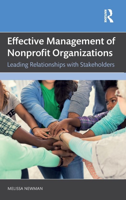 Effective Management of Nonprofit Organizations: Leading Relationships with Stakeholders