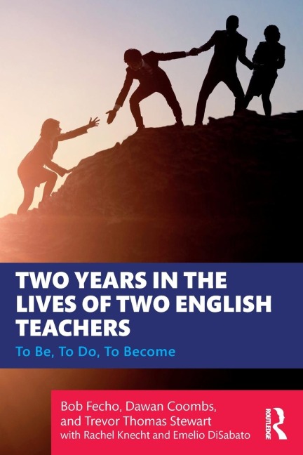 Two Years in the Lives of Two English Teachers: To Be, To Do, To Become