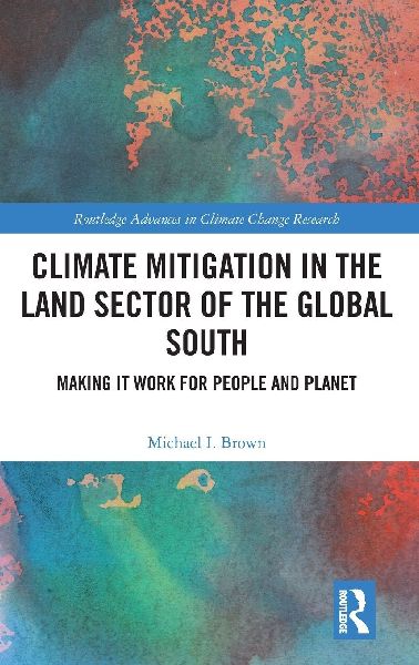 Climate Mitigation in the Land Sector of the Global South: Making it Work for People and Planet