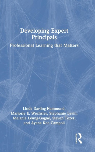 Developing Expert Principals: Professional Learning that Matters