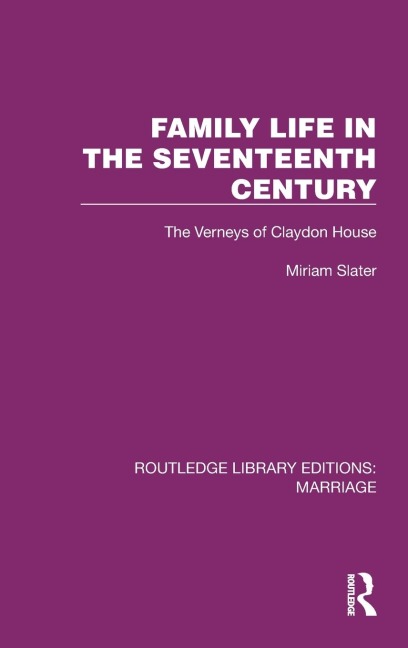 Family Life in the Seventeenth Century: The Verneys of Claydon House
