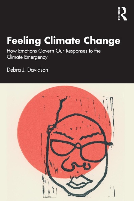 Feeling Climate Change: How Emotions Govern Our Responses to the Climate Emergency