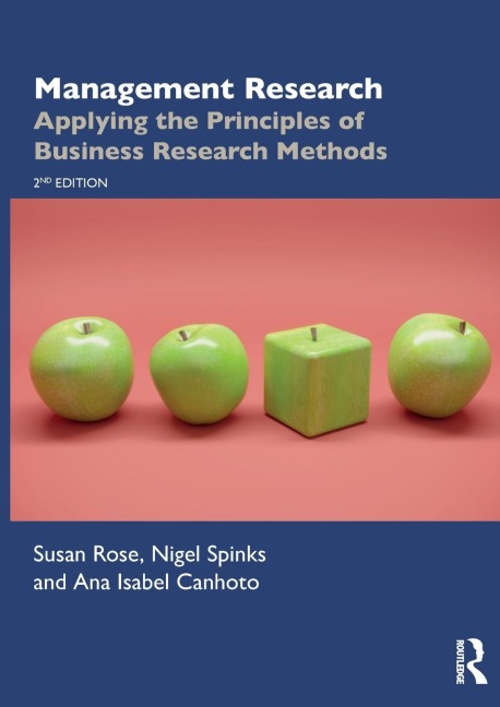 Management Research: Applying the Principles of Business Research Methods