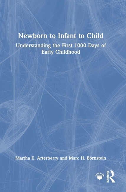 Newborn to Infant to Child: Understanding the First 1000 Days of Early Childhood