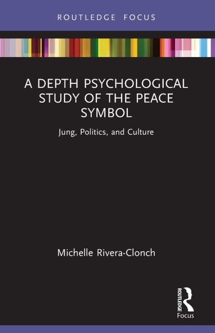 A Depth Psychological Study of the Peace Symbol: Jung, Politics and Culture