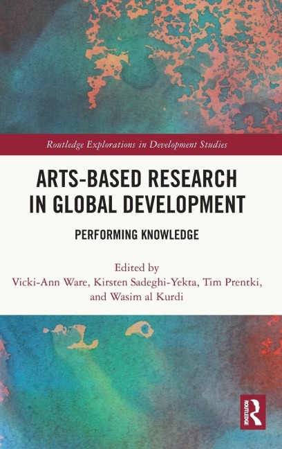 Arts-based Research in Global Development: Performing Knowledge