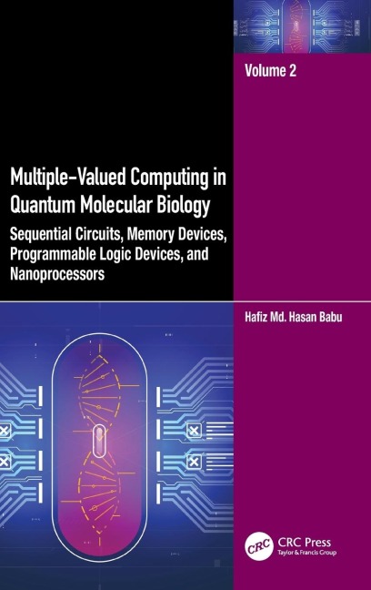 Multiple-Valued Computing in Quantum Molecular Biology: Sequential Circuits, Memory Devices, Programmable Logic Devices, and Nanoprocessors