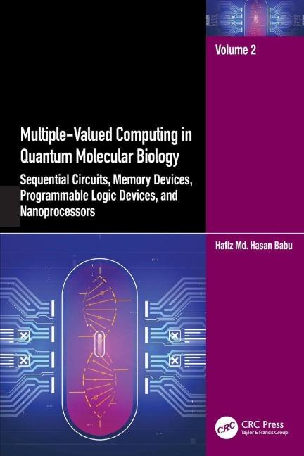 Multiple-Valued Computing in Quantum Molecular Biology: Sequential Circuits, Memory Devices, Programmable Logic Devices, and Nanoprocessors