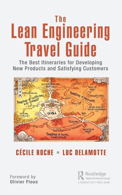 The Lean Engineering Travel Guide: The Best Itineraries for Developing New Products and Satisfying Customers