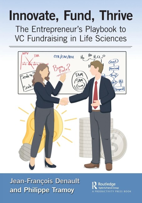 Innovate, Fund, Thrive: The Entrepreneur's Playbook to VC Fundraising in Life Sciences
