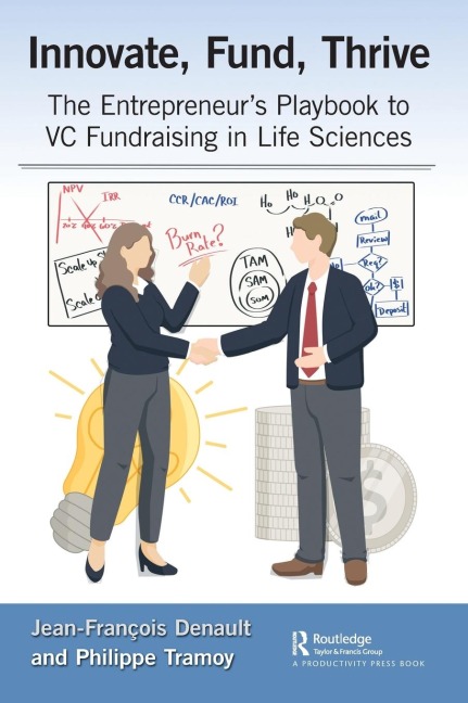 Innovate, Fund, Thrive: The Entrepreneur's Playbook to VC Fundraising in Life Sciences