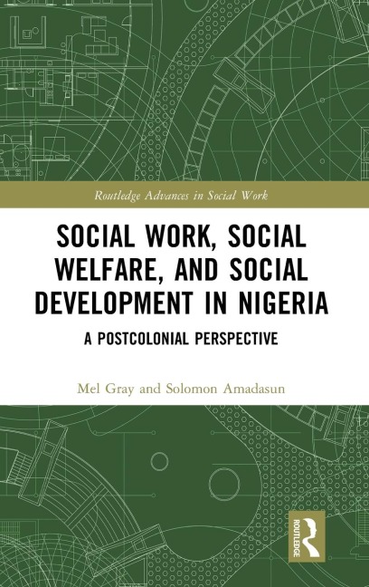Social Work, Social Welfare, and Social Development in Nigeria: A Postcolonial Perspective
