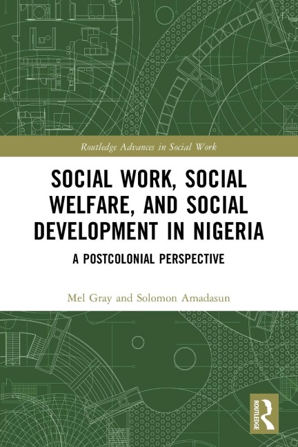 Social Work, Social Welfare, and Social Development in Nigeria: A Postcolonial Perspective