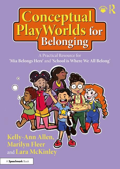 Conceptual PlayWorlds for Belonging: A Practical Resource for Mia Belongs Here and School is Where We All Belong