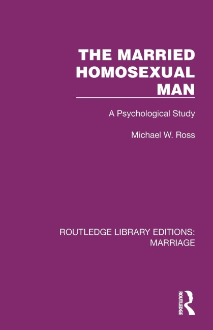 The Married Homosexual Man: A Psychological Study