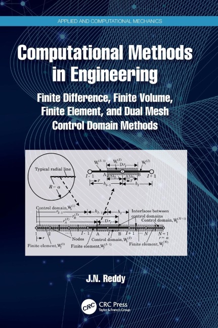Computational Methods in Engineering: Finite Difference, Finite Volume, Finite Element, and Dual Mesh Control Domain Methods