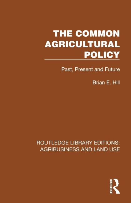 The Common Agricultural Policy: Past, Present and Future