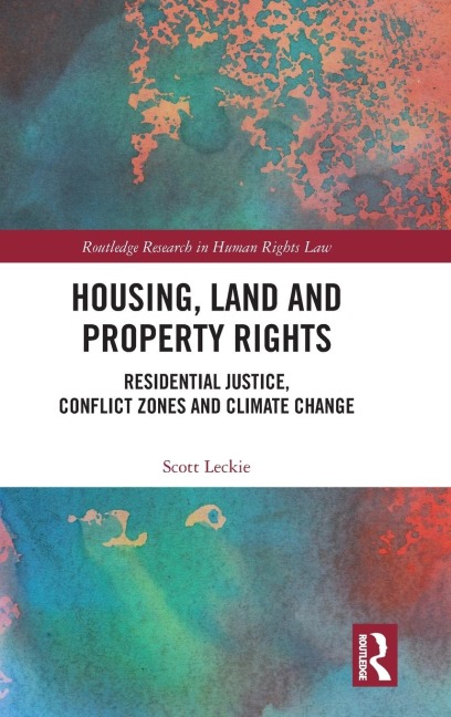 Housing, Land and Property Rights: Residential Justice, Conflict Zones and Climate Change