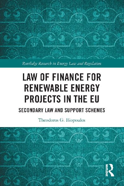 Law of Finance for Renewable Energy Projects in the EU: Secondary Law and Support Schemes